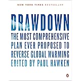Drawdown: The Most Comprehensive Plan Ever Proposed to Reverse Global Warming