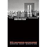 The New Pearl Harbor Revisited: 9/11, the Cover-Up, and the Exposé