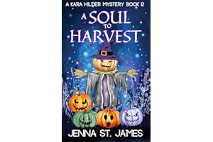 A Soul to Harvest (A Kara Hilder Mystery Book 12)