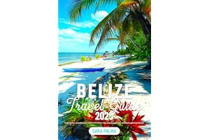 Belize Travel Guide: Simplify Your Adventure with Updated Practical Tips, Kayaking Routes, and Memorable Experiences (2025-2026)