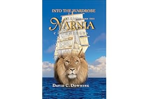 Into the Wardrobe: C. S. Lewis and the Narnia Chronicles