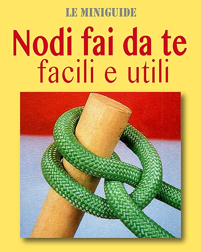 Download Nodi fai da te: facili e utili (Le Miniguide) (Italian Edition) PDF