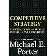 Competitive Strategy: Techniques for Analyzing Industries and Competitors