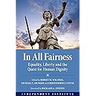 In All Fairness: Equality, Liberty, and the Quest for Human Dignity