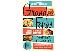 Grand Forks: A History of American Dining in 128 Reviews