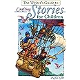 The Writer's Guide to Crafting Stories for Children