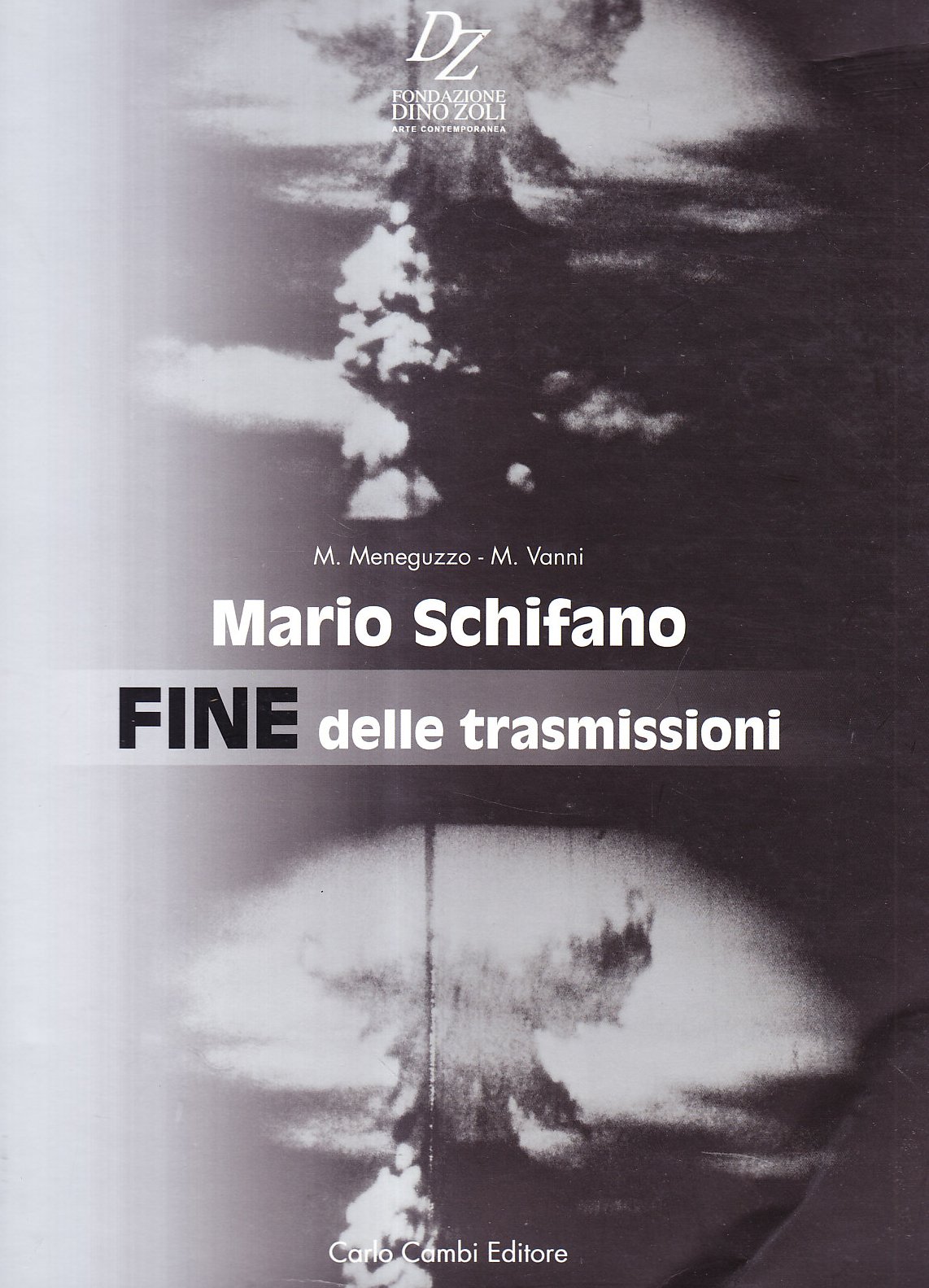 Mario Schifano Fine Delle Trasmissioni Ediz Italiana E Inglese Meneguzzo M Vanni M Amazon Com Books