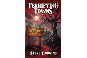 Terrifying Towns: Bloodhaven Vol. 3 - Creepy Small Town Horror Stories
