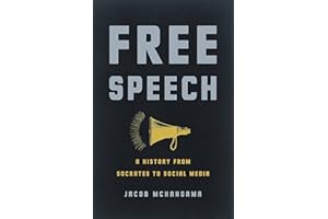 Free Speech: A History from Socrates to Social Media