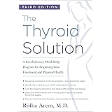 The Thyroid Solution (Third Edition): A Revolutionary Mind-Body Program for Regaining Your Emotional and Physical Health