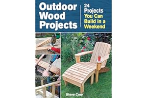 Outdoor Wood Projects: 24 Projects You Can Build in a Weekend