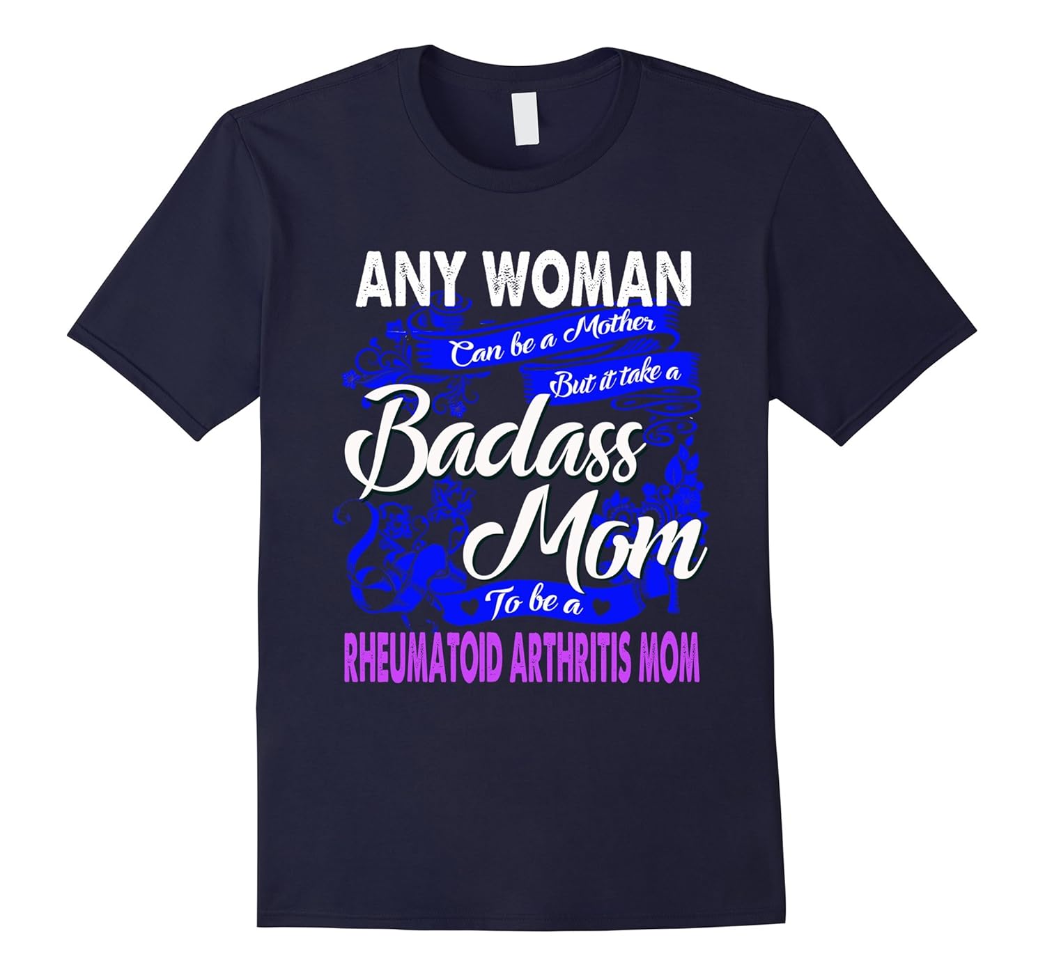 Badass mom is a Rheumatoid Arthritis mom t shirt