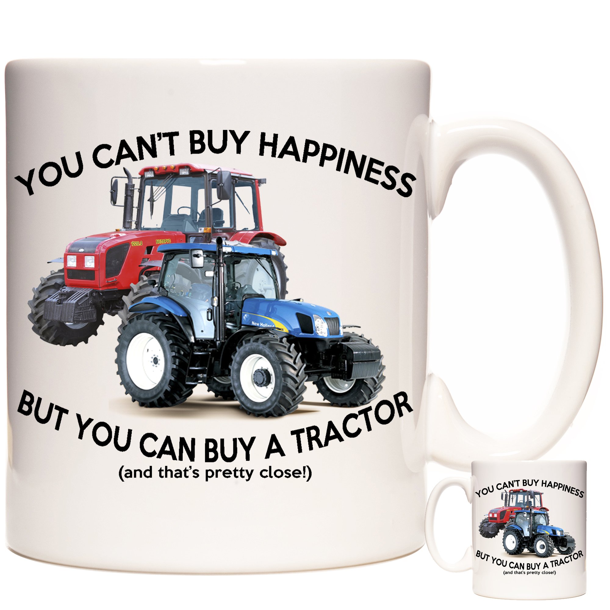 Tractor Gift Mug - You Can't Buy Happiness But You Can Buy A Tractor and That's Pretty Close. Driver Farmer Gift