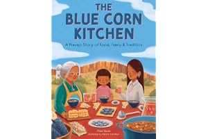The Blue Corn Kitchen: A Navajo Story of Food, Family and Tradition book cover by Alana Yazzie