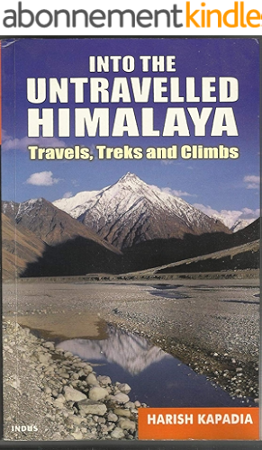 Download INTO THE UNTRAVELLED HIMALAYA: Travels, Treks and Climbs (English Edition) PDF