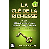 La clé de la richesse: 365 offirmations* à se poser pour s'enrichir malgré la crise [Ce n'est PAS une faute d… book cover