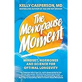 The Menopause Moment: Mindset, Hormones and Science for Optimal Longevity