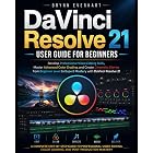DaVinci Resolve 21 User Guide for Beginners
