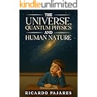 The Universe, Quantum Physics and Human Nature
