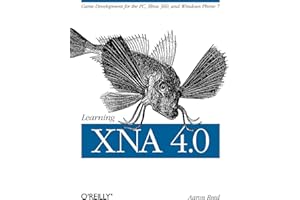 Learning XNA 4.0: Game Development for the PC, Xbox 360, and Windows Phone 7