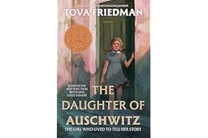 The Daughter of Auschwitz: A Sydney Taylor Notable Book for Middle Grade – A Middle Grade Holocaust Memoir of Hope and Surviv