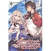 The Genius Prince's Guide to Raising a Nation Out of Debt (Hey, How About Treason?), Vol. 6 (light novel) (Volume 6) (The Gen