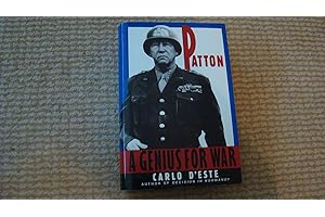 Patton: Genius for War, A – The Definitive Portrait of the Complex and Misunderstood American Warrior