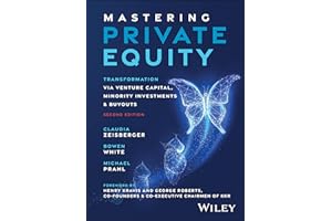 Mastering Private Equity: Transformation via Venture Capital, Minority Investments and Buyouts