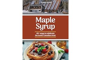 Maple Syrup: 40+ ways to celebrate the iconic Canadian treat