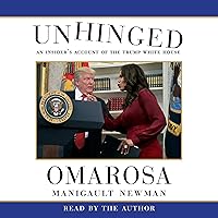 Unhinged: An Insider's Account of the Trump White House