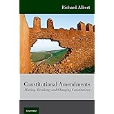 Constitutional Amendments: Making, Breaking, and Changing Constitutions