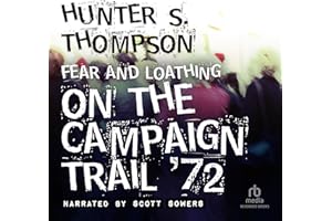 Fear and Loathing: On the Campaign Trail '72