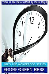 Good Queen Bess (Adventures of Milo the Wonderdog Book 5) Kindle Edition