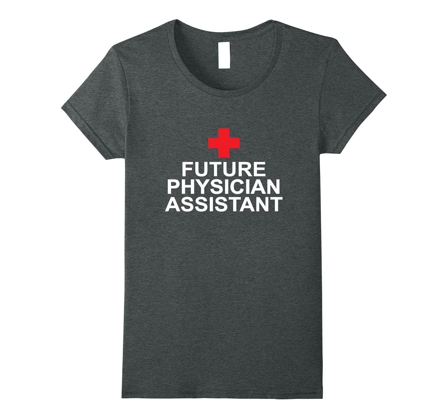 Future Physician Assistant Funny Medical Profession TShirt4LVS