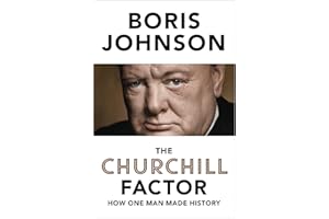 The Churchill Factor: How One Man Made History
