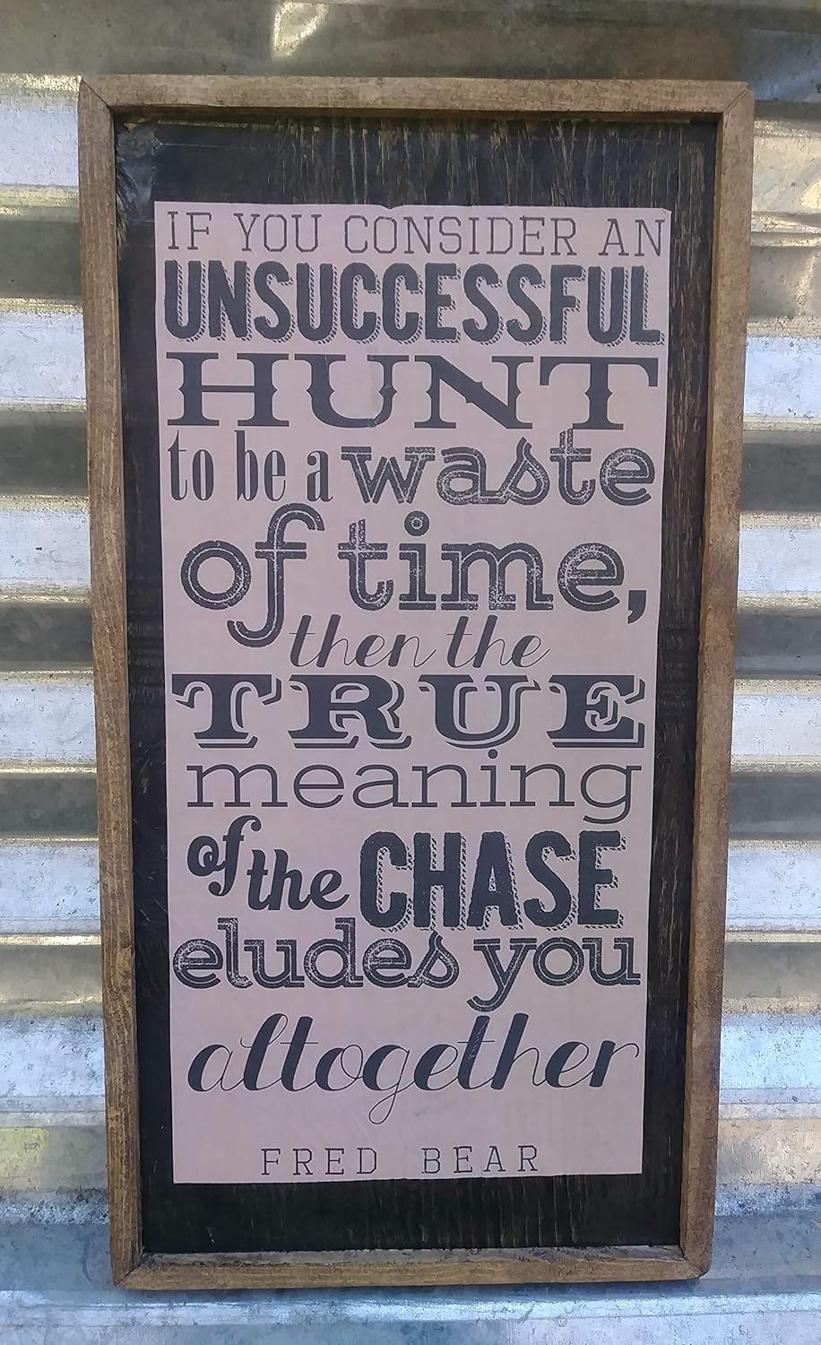 Mixed Media - Fred Bear life quote - Wooden Sign