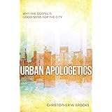 Urban Apologetics: Answering Challenges to Faith for Urban Believers