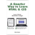 A Smarter Way to Learn HTML & CSS: Learn it faster. Remember it longer.