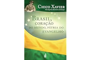 Brasil, coração do mundo, pátria do evangelho (Coleção Humberto de Campos/Irmão X) (Portuguese Edition)