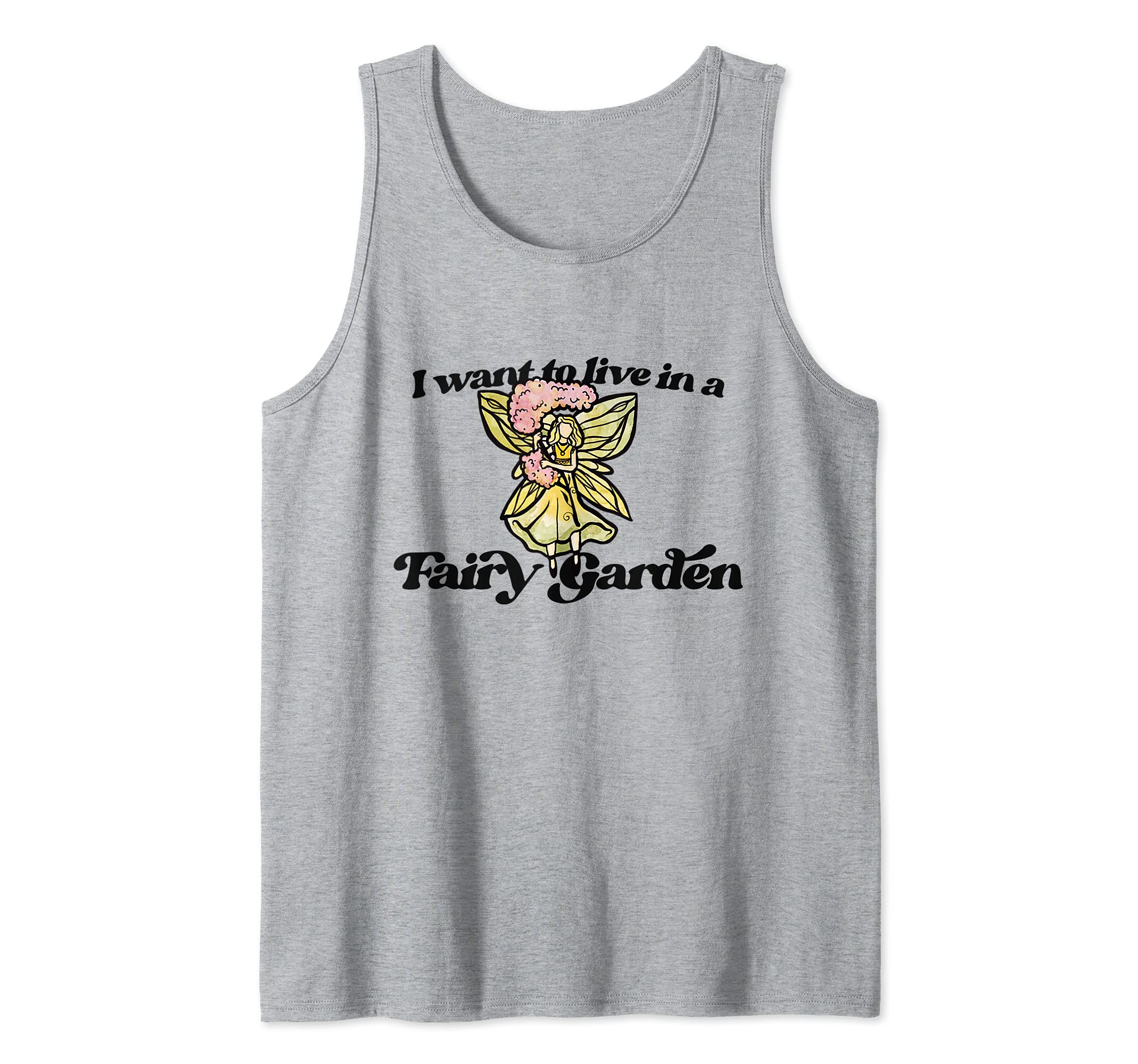 I want to Live in a Fairy Garden Cute Fairies Tank Top
