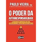 O poder da autorresponsabilidade: A ferramenta comprovada que gera alta performance e resultados em pouco tempo