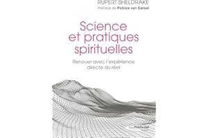 Science et pratiques spirituelles - Renouer avec l'expérience directe du réel (French Edition)