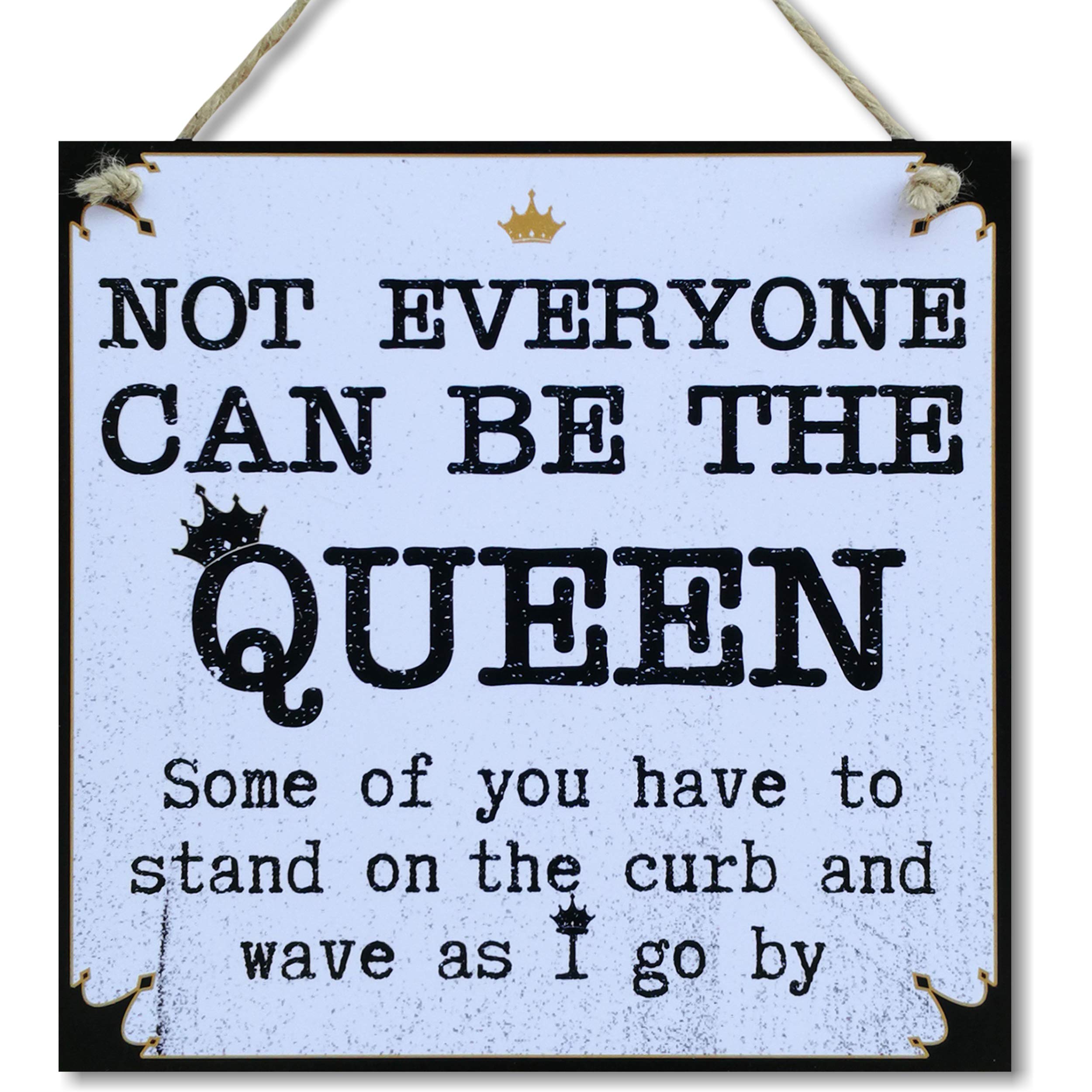CARISPIBET Not everyone can be the queen | Home decoration sign funny and sassy wall art 8" x 8"