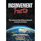 INCONVENIENT FACTS: The science that Al Gore doesn't want you to know