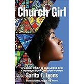 Church Girl: A Gospel Vision to Encourage and Challenge Black Christian Women