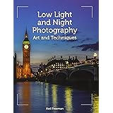 Low Light and Night Photography: Art and Techniques