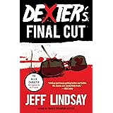Dexter's Final Cut: Dexter Morgan (7) (Dexter Series)