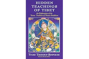 Hidden Teachings of Tibet: An Explanation of the Terma Tradition of Tibetan Buddhism