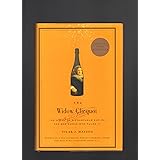 The Widow Clicquot: The Story of a Champagne Empire and the Woman Who Ruled It