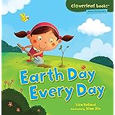Earth Day Every Day (Cloverleaf Books ™ ― Planet Protectors)